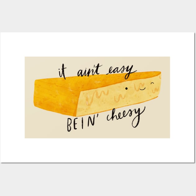 "It ain't easy bein' cheesy" punny food Wall Art by Maddyslittlesketchbook